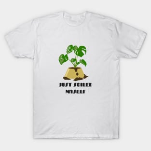 Funny Plant Series: Just Soiled Myself T-Shirt